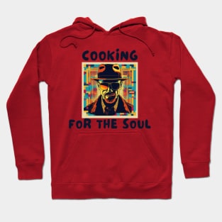 Cooking for the soul Hoodie